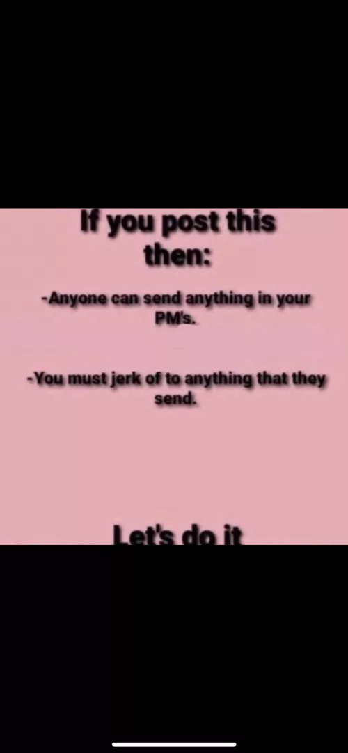 All genders welcome pls help I am horny and I might even send something back 💋