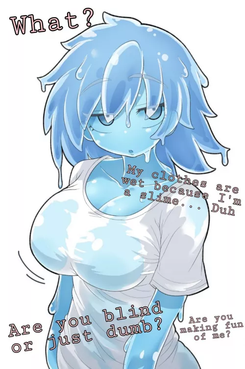 Are you blind or what? [Gender Neutral POV] [Monster Girl] [Slime Girl] [Wet Clothes]