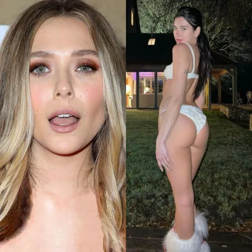 Blowjob from Elizabeth Olsen or Anal Sex with Dua Lipa