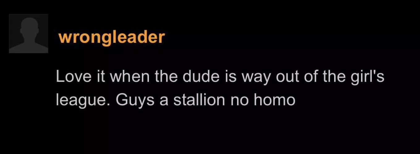 Can’t forget the “no homo”