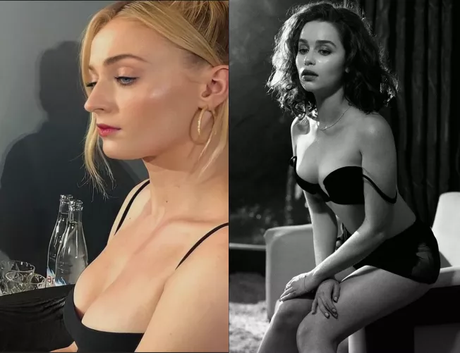 Emilia Clarke and Sophie Turner make me super horny if anyone would like to help out
