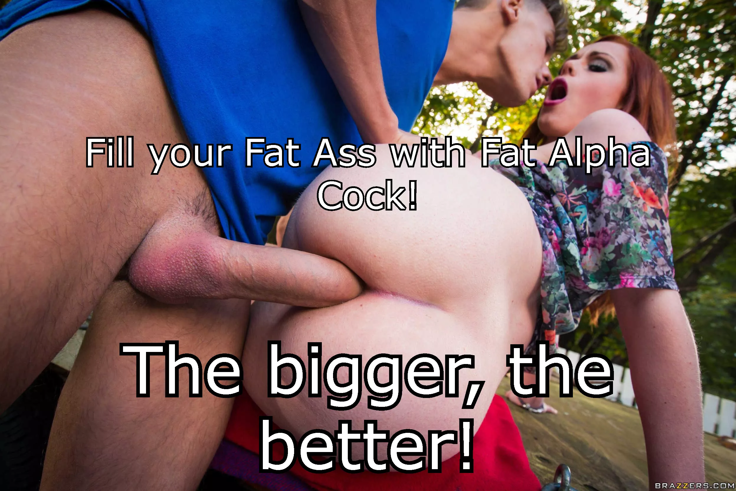 Fill your Fat ass with Fat Alpha Cock! The bigger the better! Fill your Fat ass with Fat Alpha Cock! The bigger the better!