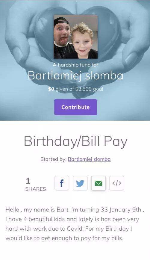Financial Birthday Help! Check out the plumfund for Birthday/Bill pay started by Bartlomiej slomba https://www.plumfund.com/financial-hardship/birthdaybill-pay