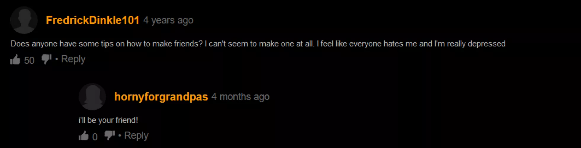 He just wants some friends