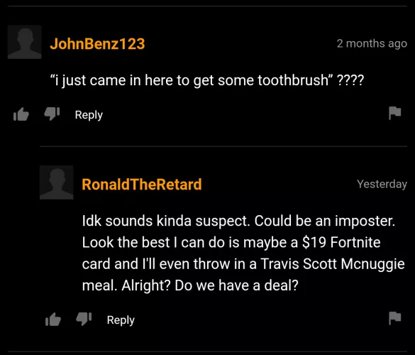 He wants a toothbrush