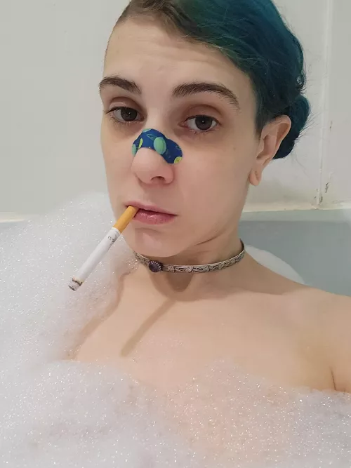 Hehe just having a smoke in the bath 🥰 pardon my bandaid, my nose is stuffy and bandaids fix boo-boos, right? 😅🤣