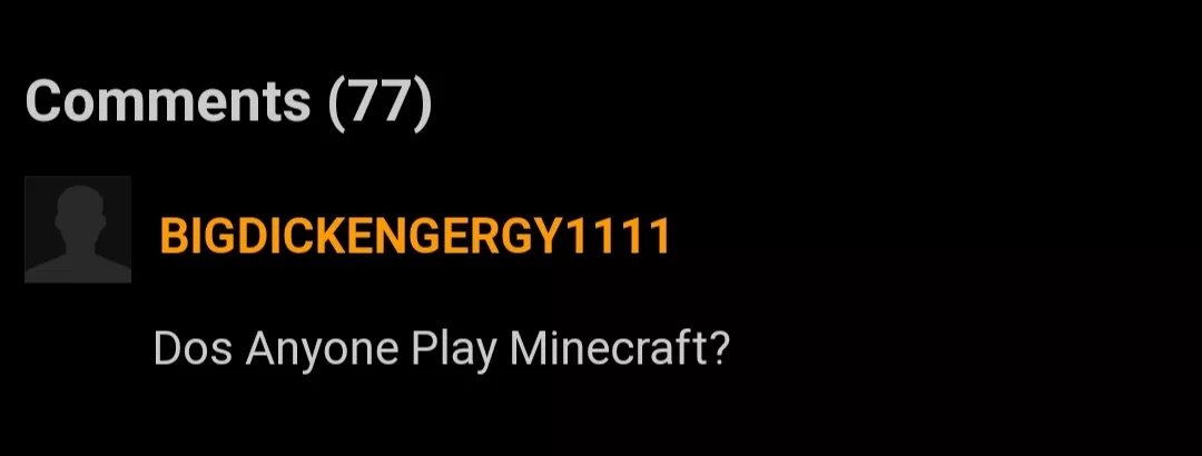 He's just looking for Minecraft buddies He's just looking for Minecraft buddies