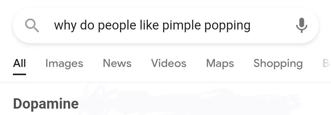 I decided to Google why I love watching pimple popping videos and feel personally attacked