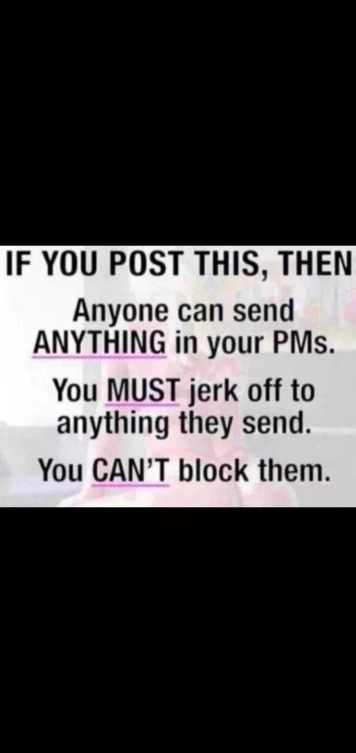 I wanna do this challenge! Send me something to jerk on please!