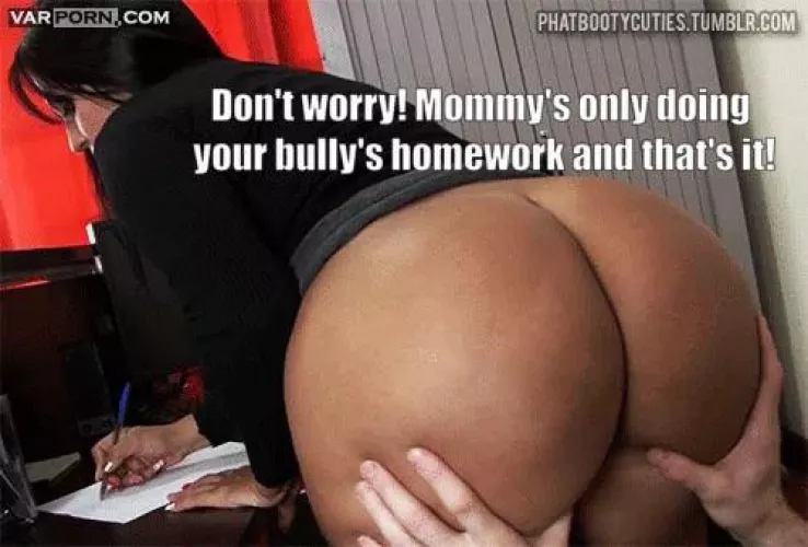 If you’re bad at school you can come over to my house and my mom can teach you