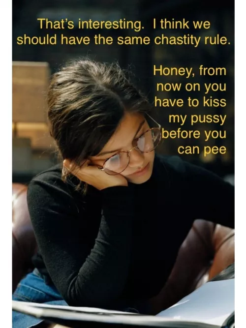 Kiss my pussy.