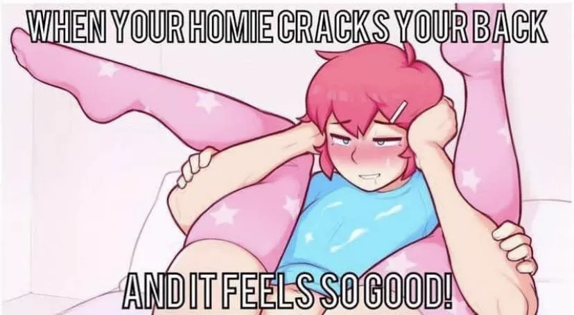 LF Color Source When your homie cracks your back and it feels so good