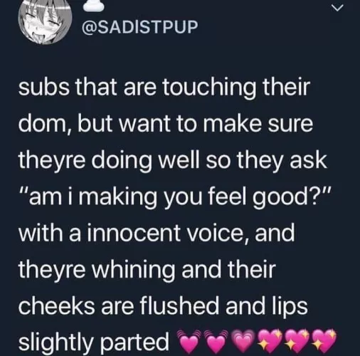 Making sure you make your Dom happy <3 ๐๐