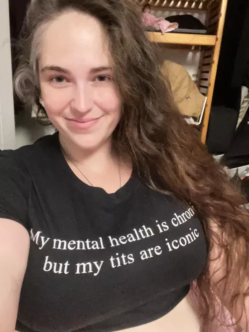 My mental health is chronic but my tits are iconic, fuck a crazy girl? 34F