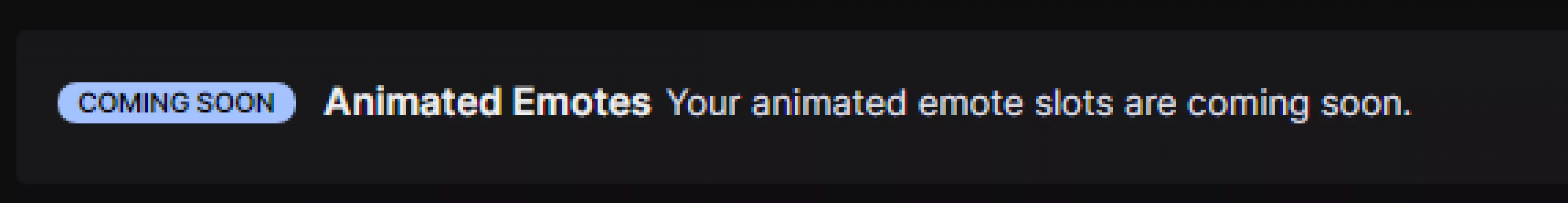My twitch emote dashboard has said this for about 2 months now. I don't have follower emotes either, I tried contacting twitch but had 0 response. Is there any idea on when I will get these slots?