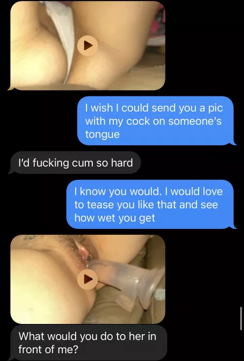 Normal conversations with my wife. She’d love to see me with another women