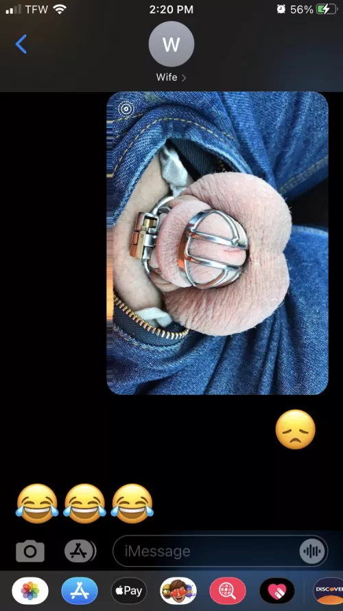 She thinks it’s hilarious how pathetic I am.