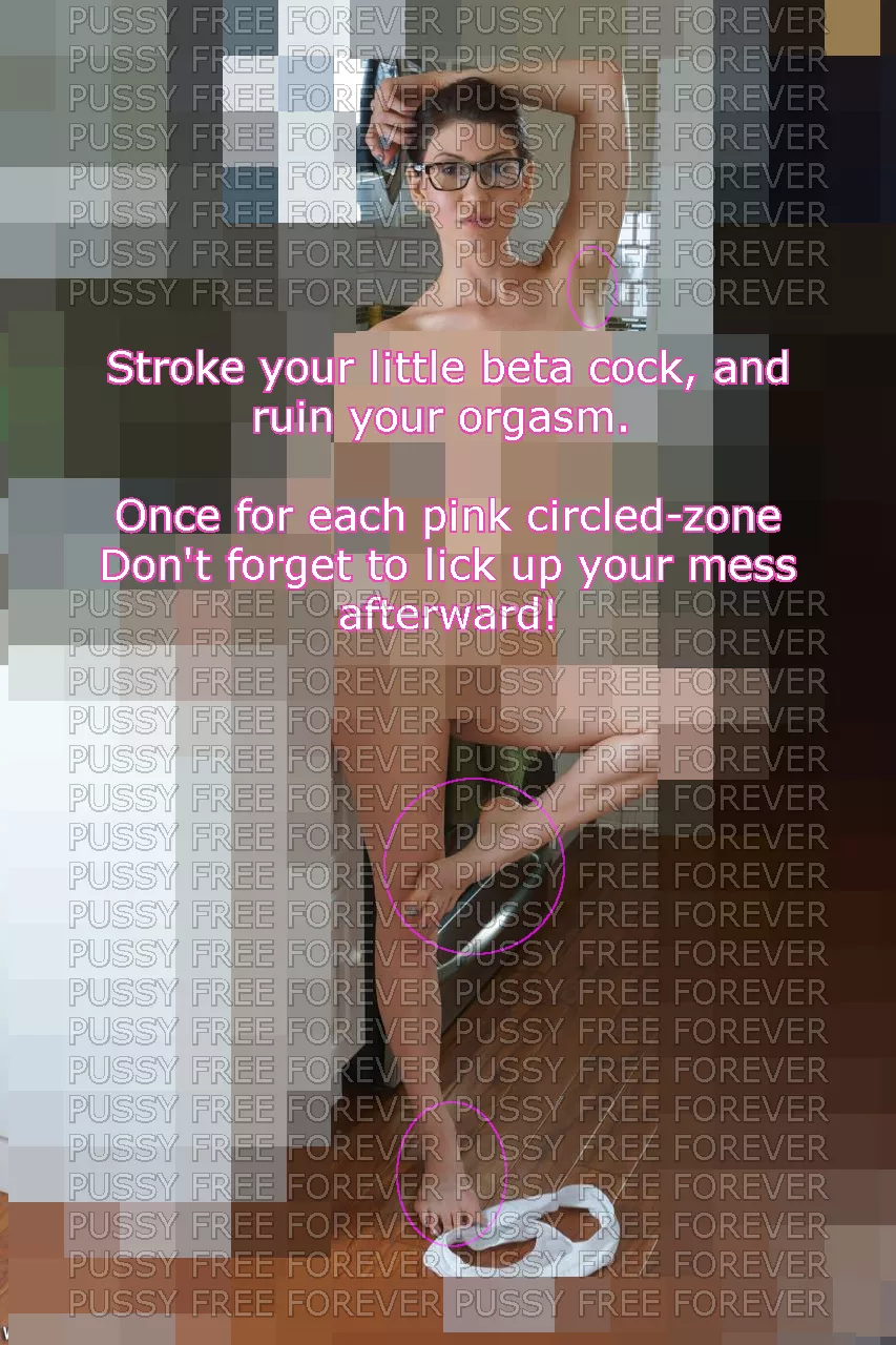 Stroke your little beta cock & Ruin your orgasm. One for each pink zone Stroke your little beta cock & Ruin your orgasm. One for each pink zone