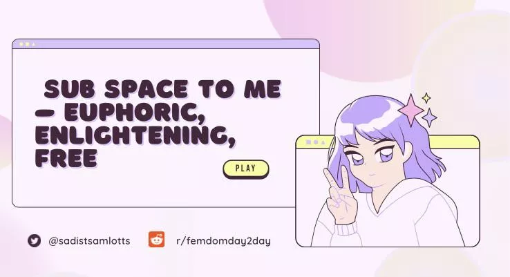 Sub space makes me feel… add in comments Sub space makes me feel… add in comments