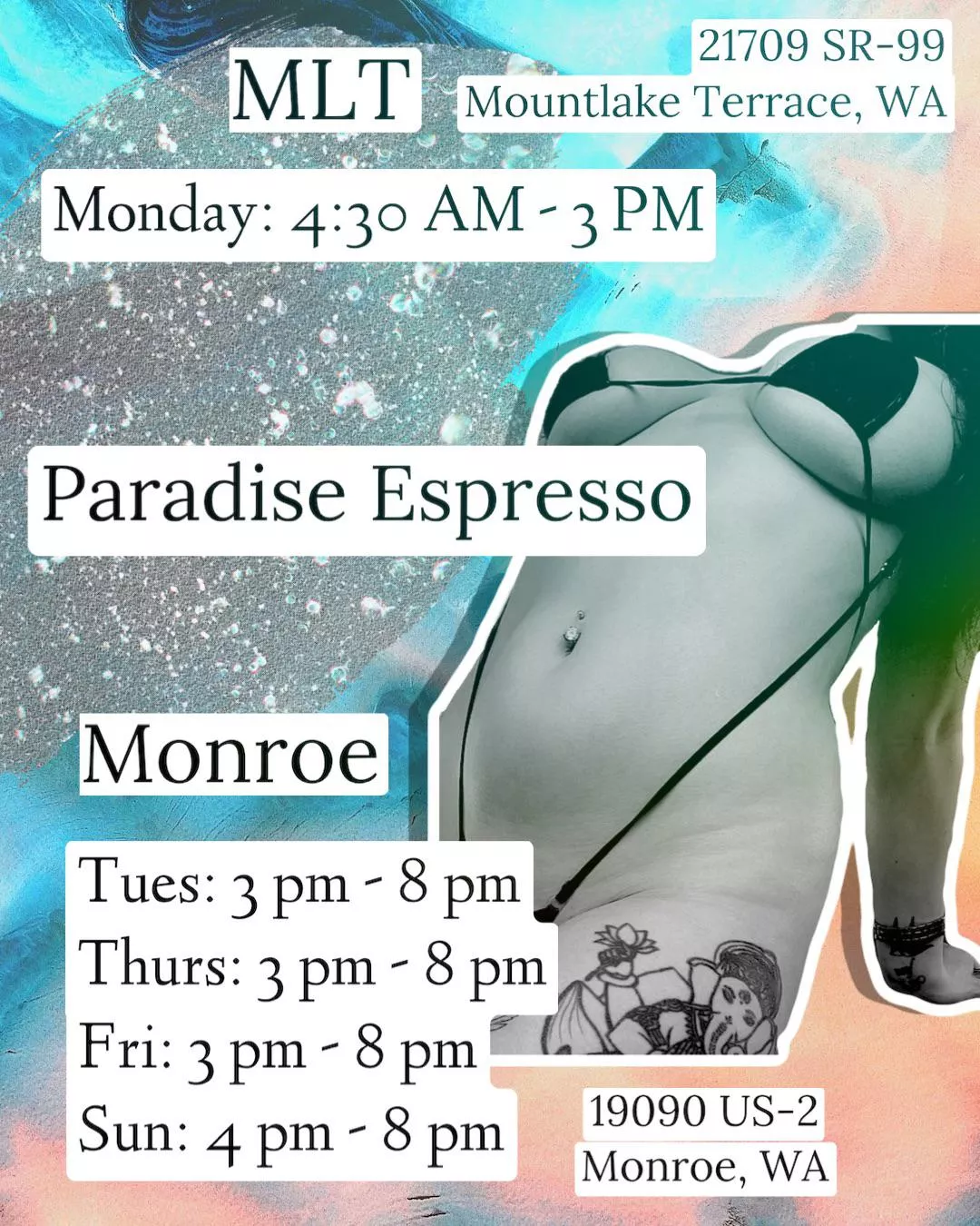 @sunshyne_barista Schedule this week! MLT: 21709 SR-99 Mountlake Terrace WA Monday: 4:30 am - 3 pm Monroe: 19090 US-2 Monroe WA Tuesday: 3 pm - 8 pm Thursday: 3 pm - 8 pm Friday: 3 pm - 8 pm Sunday: 4 pm - 8 pm