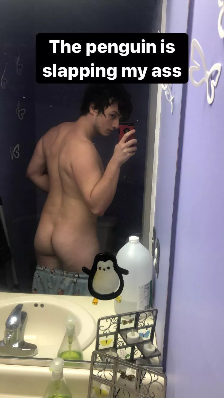 The penguin is slapping my ass