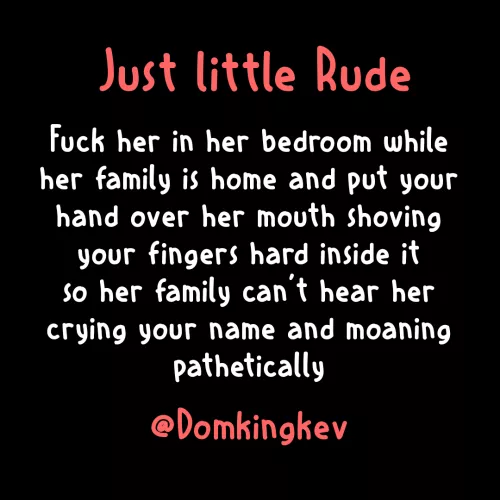 What you think being that rude is ok?