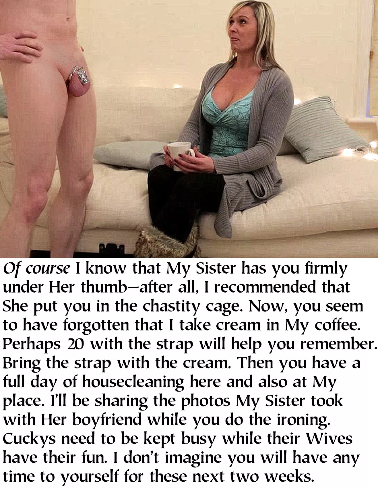 When the sister cuckysits. She never really liked you.