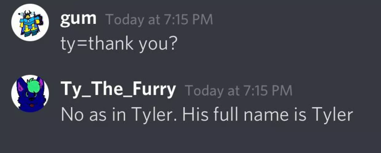 Why does everyone say my sona’s name T Y? It’s Ty, short for Tyler