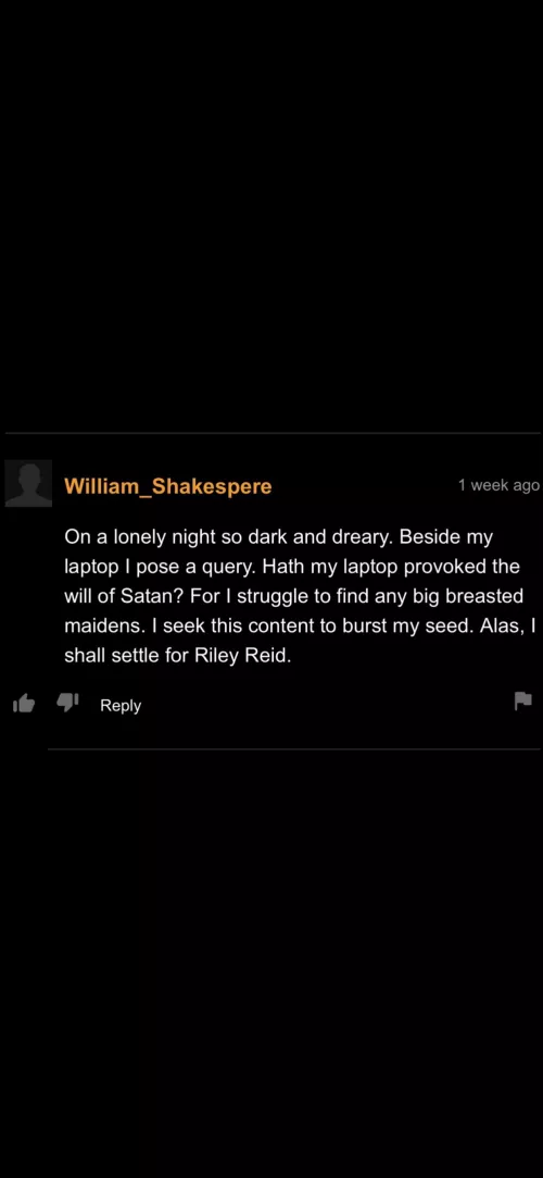 You and me both Shakespere