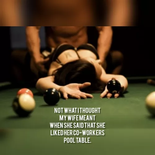 And here I thought sh actually liked the game of pool.