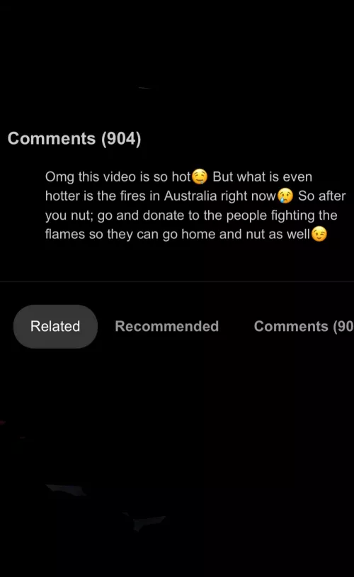 Australia burning down and your just going to nut 😔