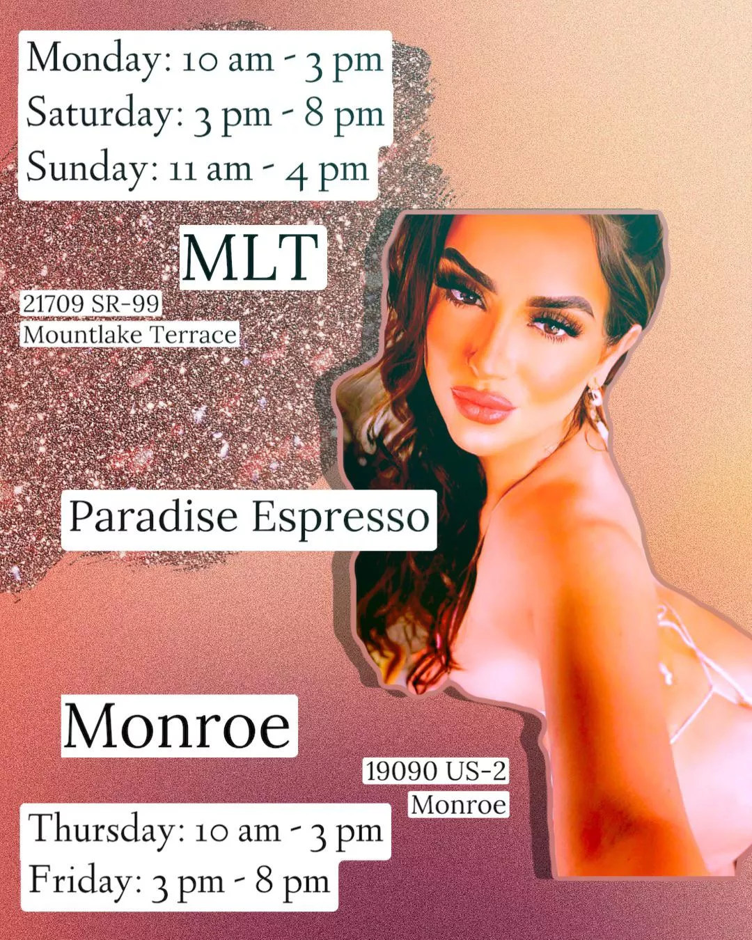 @barista_sunshyne Come see me this week! MLT: 21709 SR-99 Mountlake Terrace Monday: 10 am - 3 pm Saturday: 3 pm - 8 pm Sunday: 11 am - 4 pm Monroe: 19090 US-2 Monroe WA Thursday: 10 am - 3 pm Friday: 3 pm - 8 pm @barista_sunshyne Come see me this week! MLT: 21709 SR-99 Mountlake Terrace Monday: 10 am - 3 pm Saturday: 3 pm - 8 pm Sunday: 11 am - 4 pm Monroe: 19090 US-2 Monroe WA Thursday: 10 am - 3 pm Friday: 3 pm - 8 pm