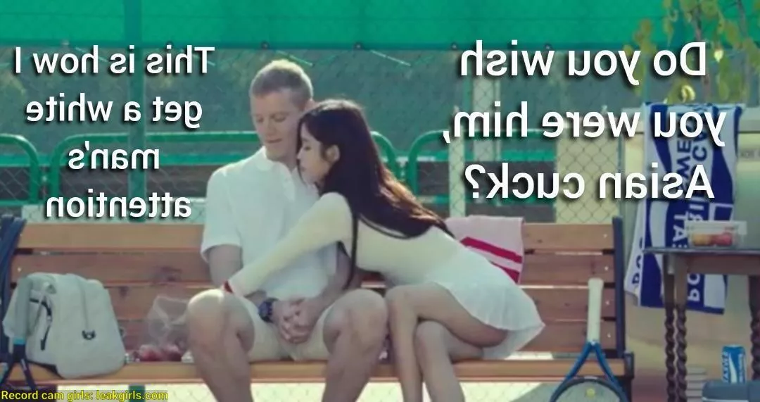 Every Asian cuck's fantast Every Asian cuck's fantast