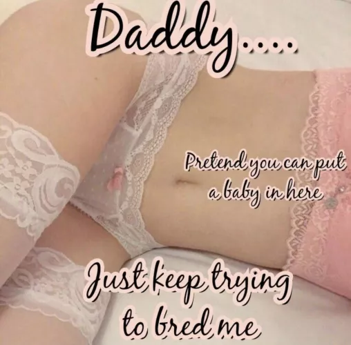 If only I had a daddy to breed me😉