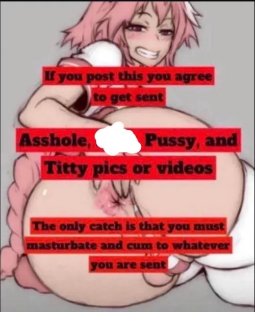 I'm up for anything and I will send proof if you want