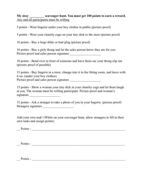 Sissy exposure scavenger hunt. Ask a woman at a lingerie store to help you with one of the easier ones and then casually ask “if she can help with any of the others you’d appreciate it”. What should be added or changed?