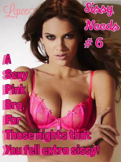 Sissy needs. # 6