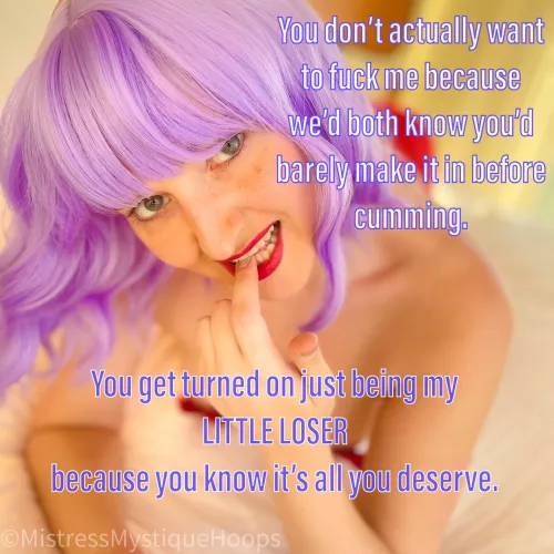 You're incapable of fucking a Goddess like me. ADMIT IT [oc] 💜😈💜