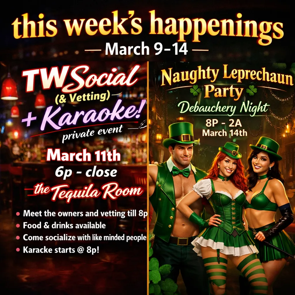 Another week of debauchery is upon us! A social with vetting opportunities along with Karaoke with JustAndrew on Wednesday then Saturday is our Naughty Leprechaun party! Hope to see you all this week at one or both events!