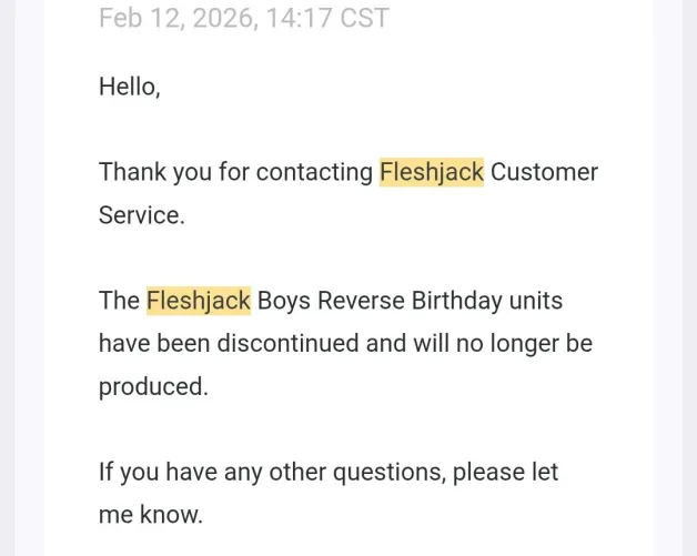 Awe, man. This kinda sucks. They had their flaws, but I was hoping to get the full set. At least now I can go back to buying the original sleeves and dildos. Hope they do something cool soon for the FleshJack side of things.