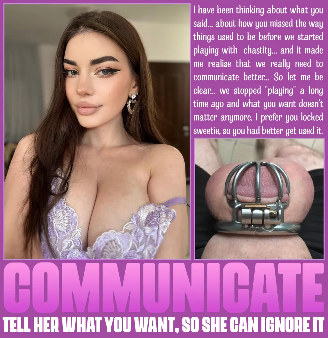COMMUNICATE - [chastity] [femdom] [denial]