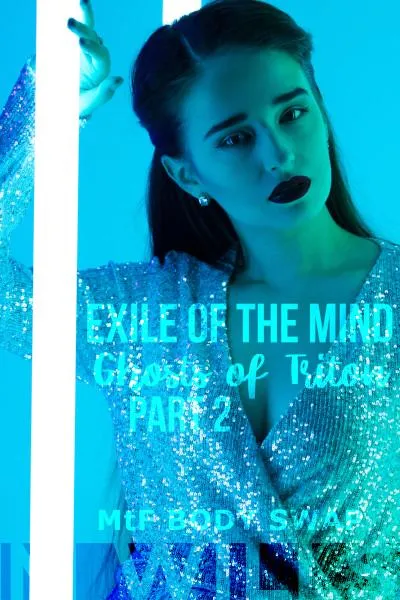 Exile of the Mind 6: Ghosts of Triton (Paid)(Scifi)(MtF Body Swap)