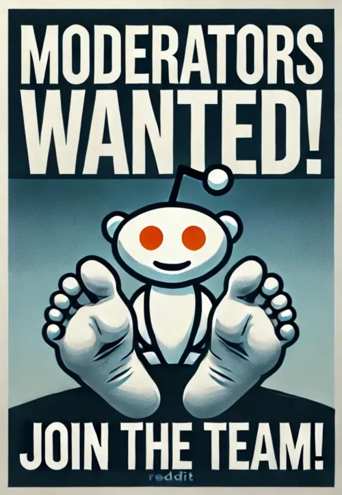 Feet Admirers is looking for a passionate moderator. Send a mod mail and tell why do you want to moderated FeetAdmirers!!!