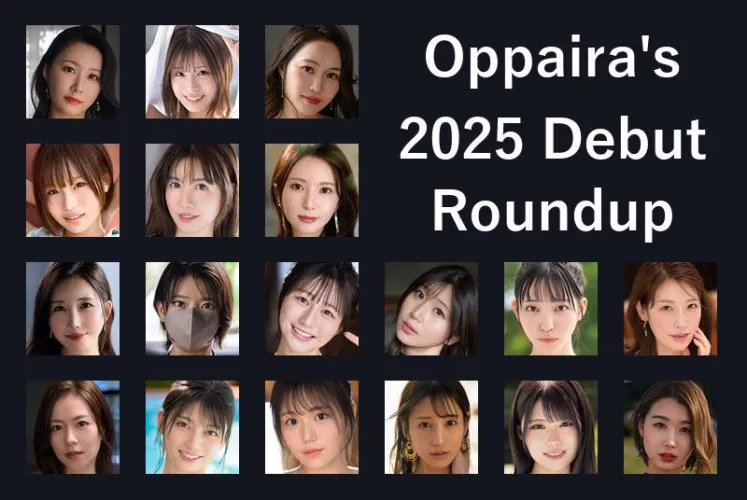 JAV Discussion of the Week:  Oppaira's 2025 JAV Debut Roundup