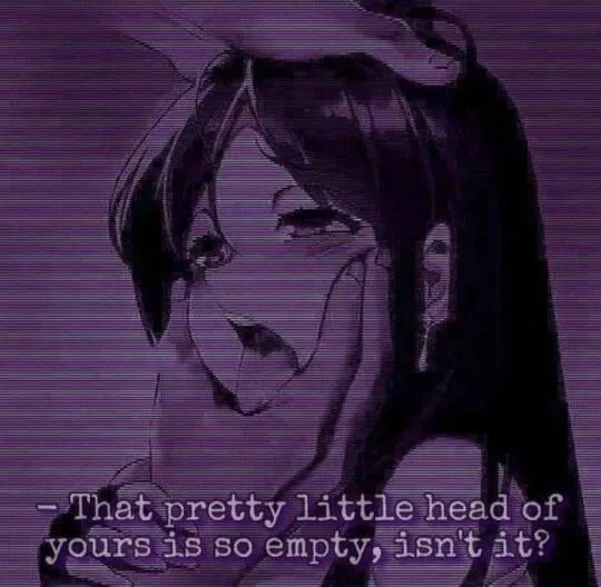 Look me in the eyes while i hold your chin, you can see my mouth moving, but you cant hear what im saying.  Your mind is so much better empty isnt it?