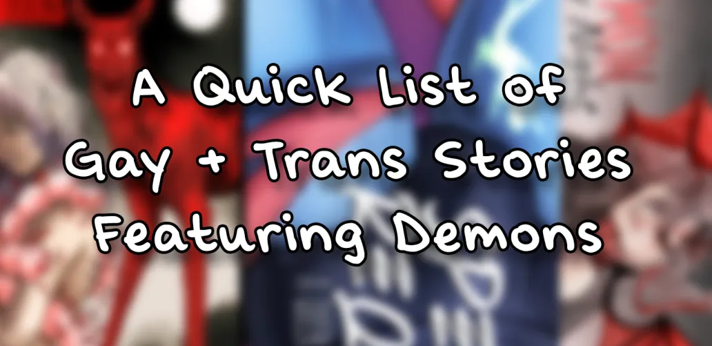 Looking for stories with demons and trans dudes together? Boy, do I have a list for you!