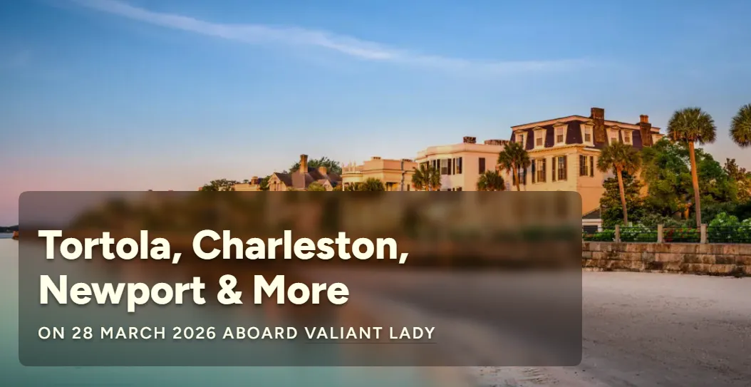 [MF4MF], [MF4F] Tortola, Charleston, Newport & More on 28 March 2026 aboard Valiant Lady