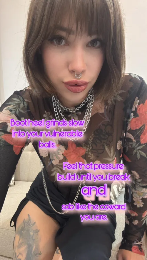 My boot heel grinds slow into your balls! [No imagefap]