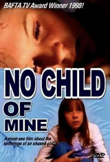 No Child of Mine 1997. Watched this for the first time last night pretty disturbing movie.