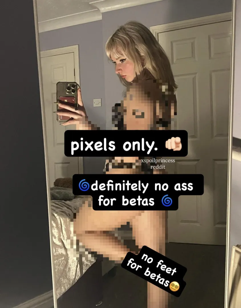 repeat after me: betas don’t deserve pussy!